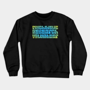 Psychedelic Research Volunteer Crewneck Sweatshirt